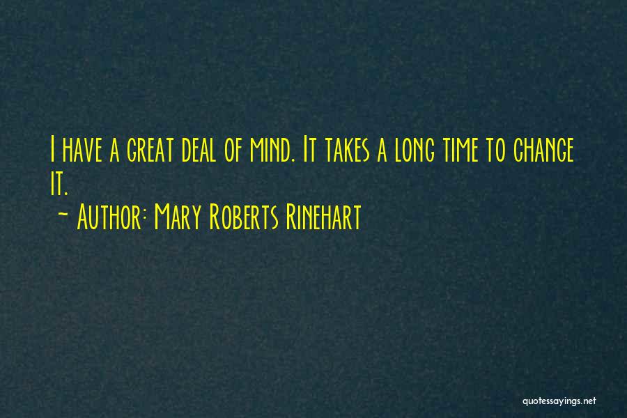 Change Takes Time Quotes By Mary Roberts Rinehart