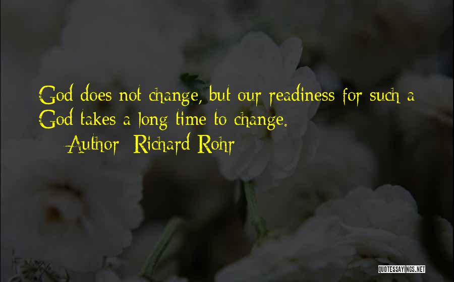 Change Takes Time Quotes By Richard Rohr