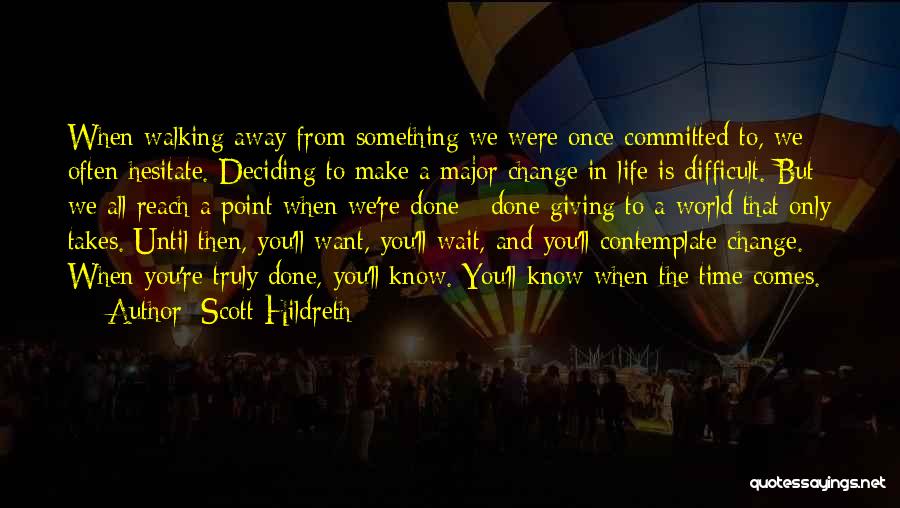 Change Takes Time Quotes By Scott Hildreth