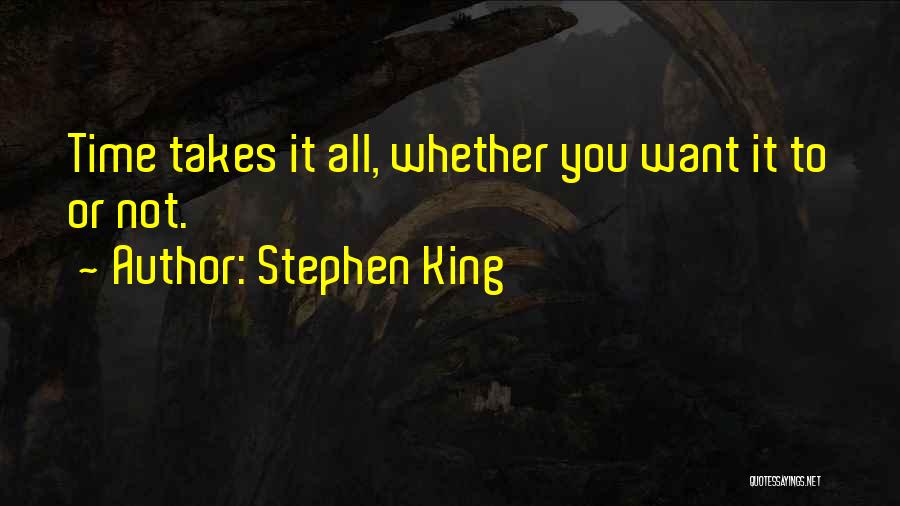 Change Takes Time Quotes By Stephen King