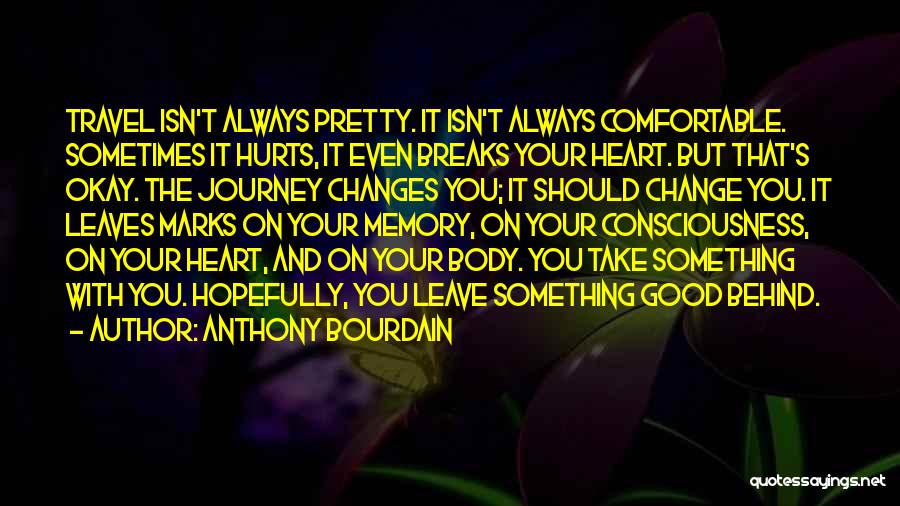 Change That Hurts Quotes By Anthony Bourdain