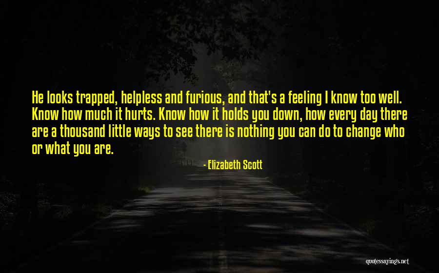 Change That Hurts Quotes By Elizabeth Scott