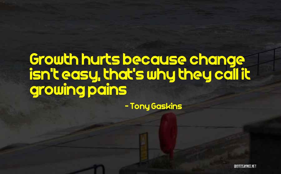 Change That Hurts Quotes By Tony Gaskins