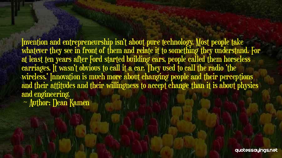 Change The Attitude Quotes By Dean Kamen