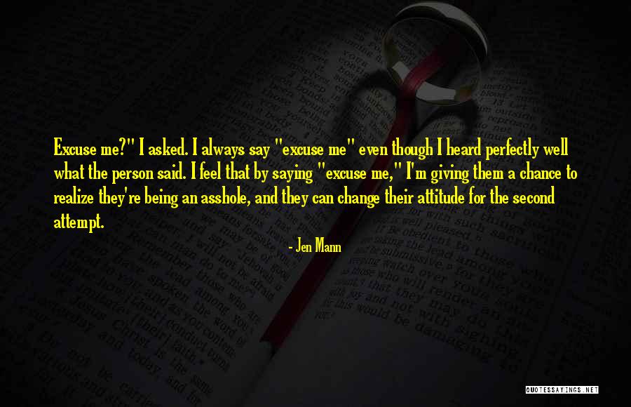 Change The Attitude Quotes By Jen Mann Change The Attitude Quotes By Jen Mann