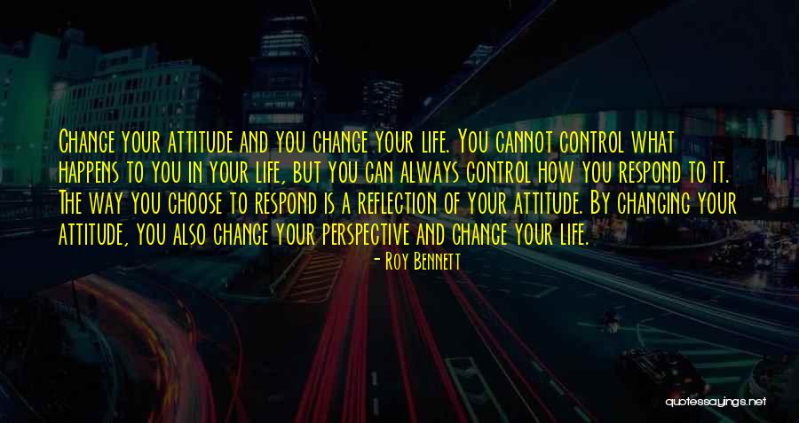 Change The Attitude Quotes By Roy Bennett Change The Attitude Quotes By Roy Bennett