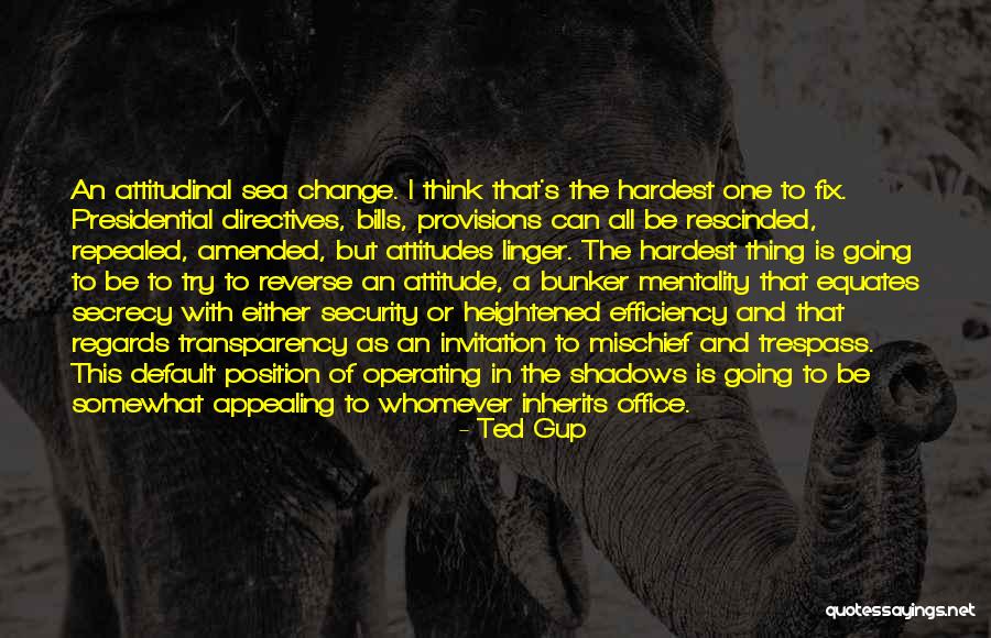 Change The Attitude Quotes By Ted Gup Change The Attitude Quotes By Ted Gup
