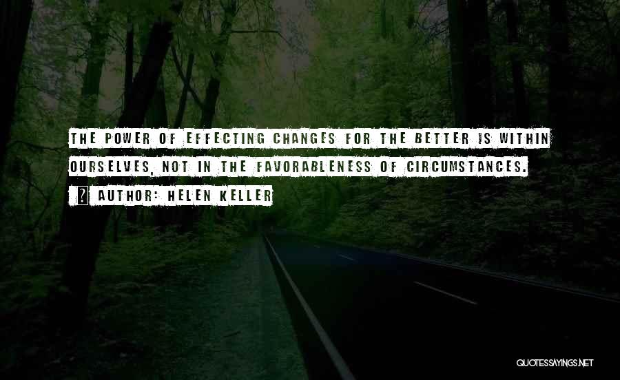 Change The Circumstances Quotes By Helen Keller