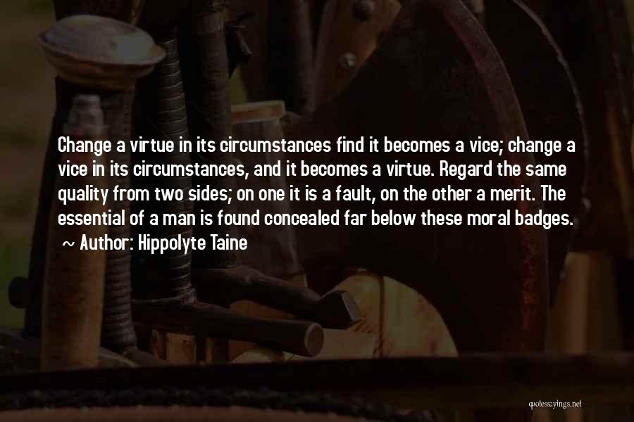 Change The Circumstances Quotes By Hippolyte Taine