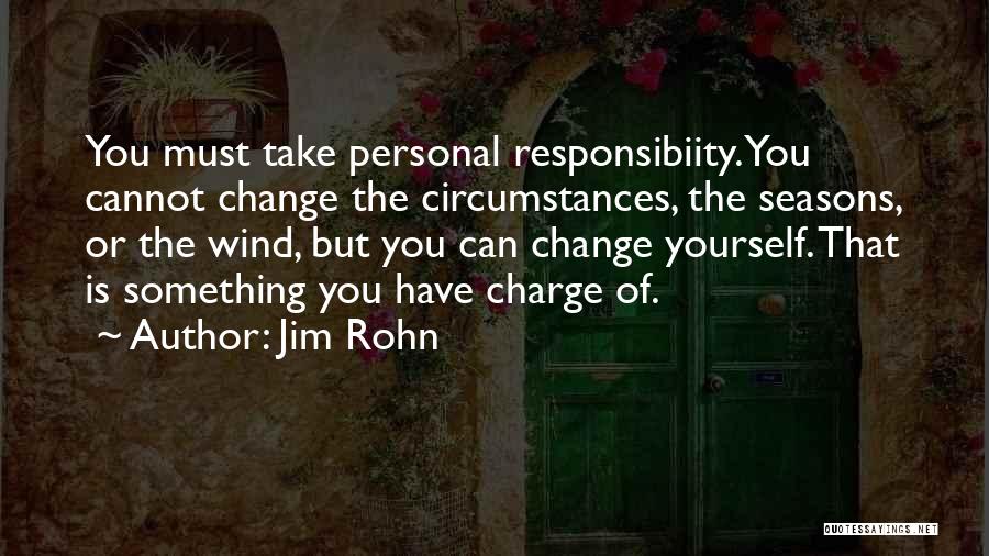 Change The Circumstances Quotes By Jim Rohn