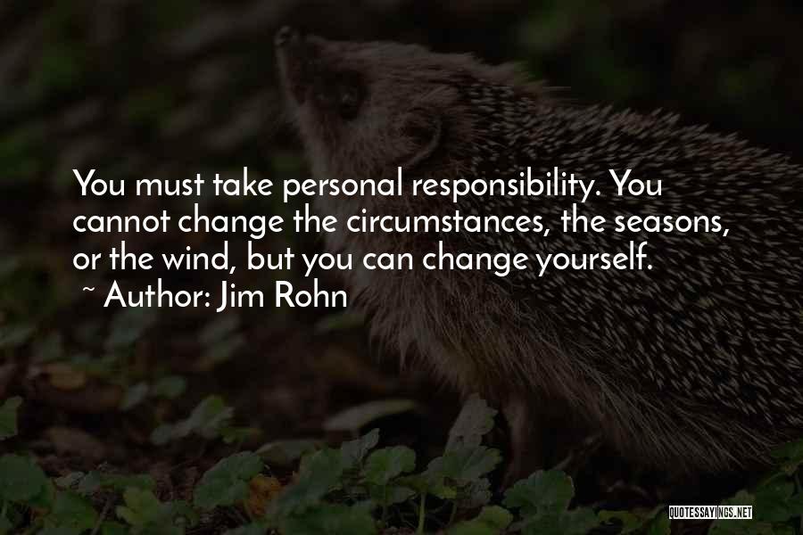 Change The Circumstances Quotes By Jim Rohn