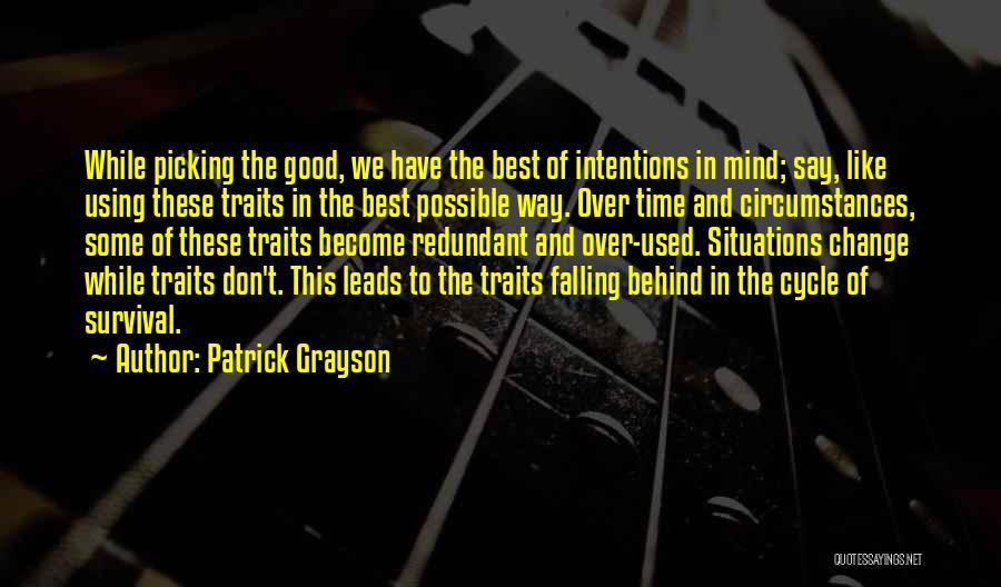 Change The Circumstances Quotes By Patrick Grayson