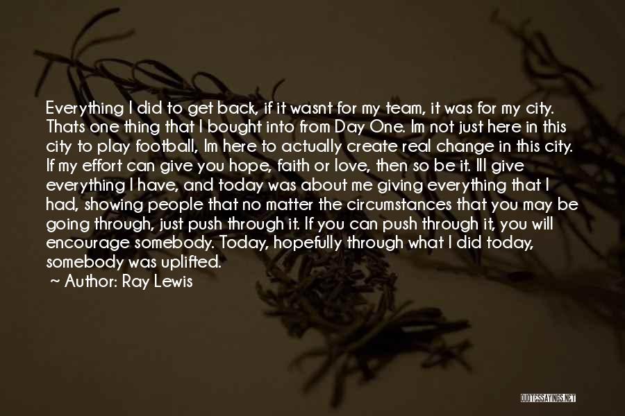 Change The Circumstances Quotes By Ray Lewis