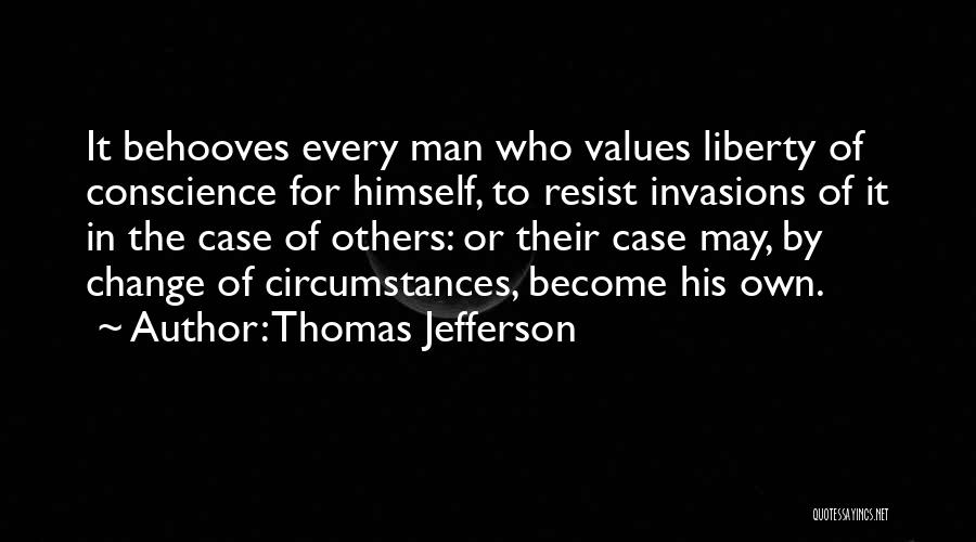 Change The Circumstances Quotes By Thomas Jefferson