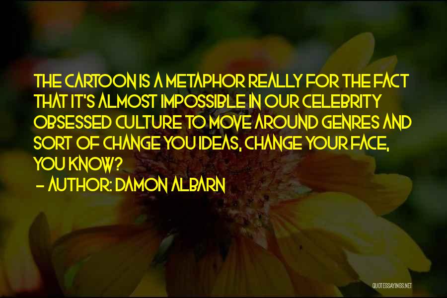 Change The Culture Quotes By Damon Albarn