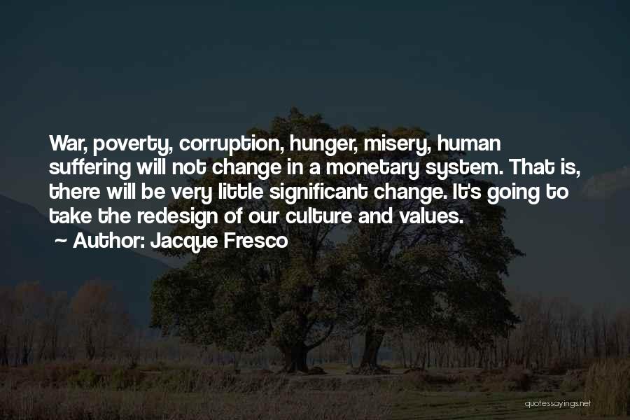 Change The Culture Quotes By Jacque Fresco