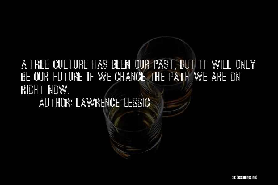 Change The Culture Quotes By Lawrence Lessig