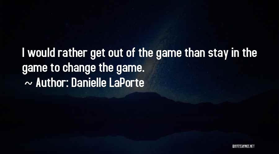 Change The Game Quotes By Danielle LaPorte