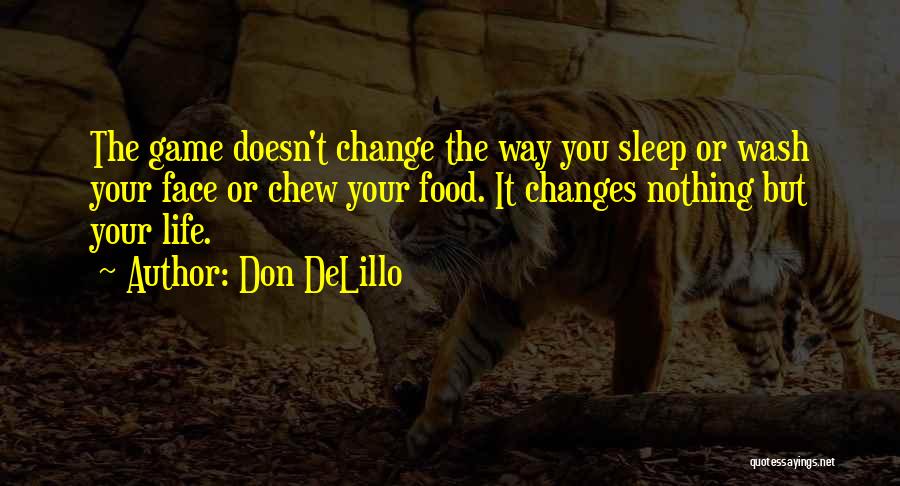 Change The Game Quotes By Don DeLillo