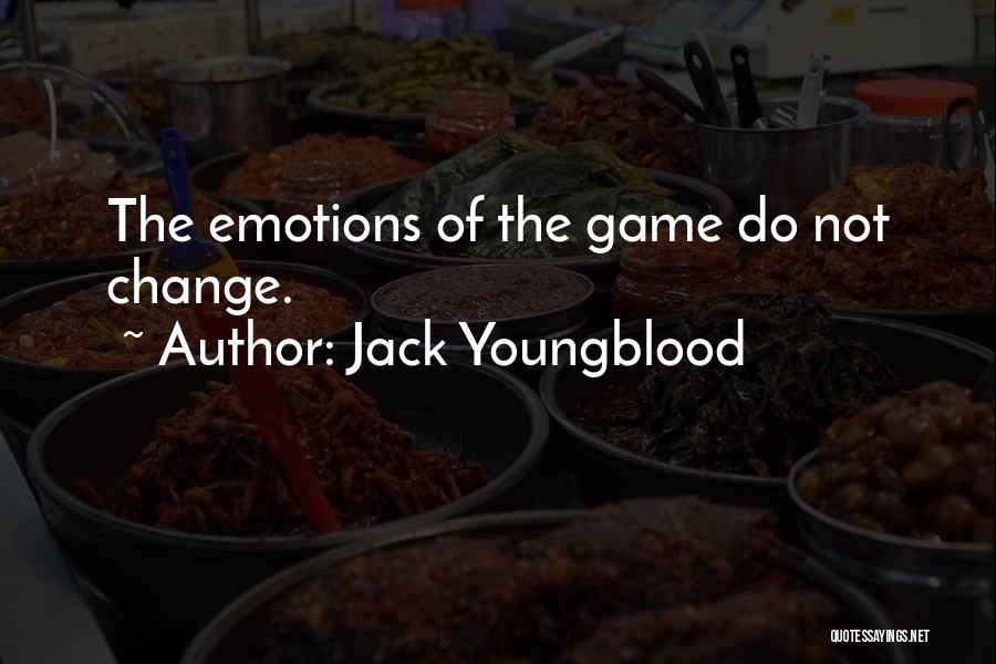 Change The Game Quotes By Jack Youngblood