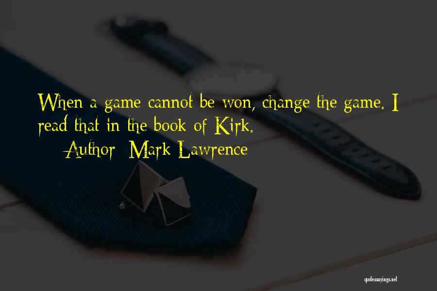 Change The Game Quotes By Mark Lawrence