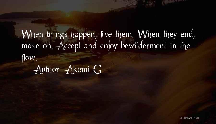 Change The Life Quotes By Akemi G