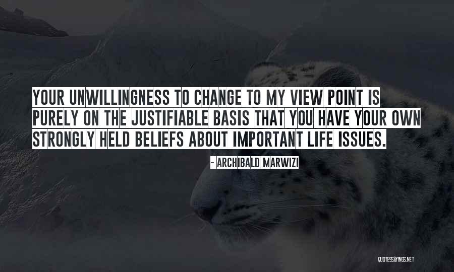 Change The Life Quotes By Archibald Marwizi