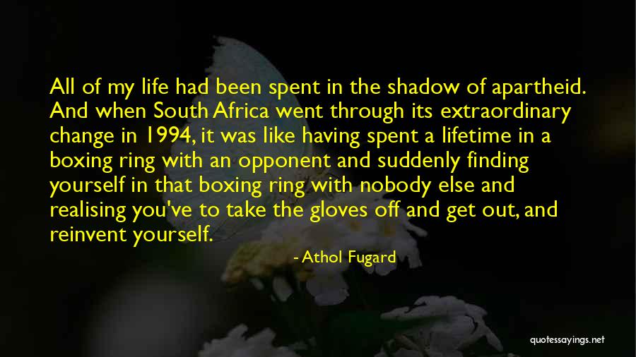 Change The Life Quotes By Athol Fugard