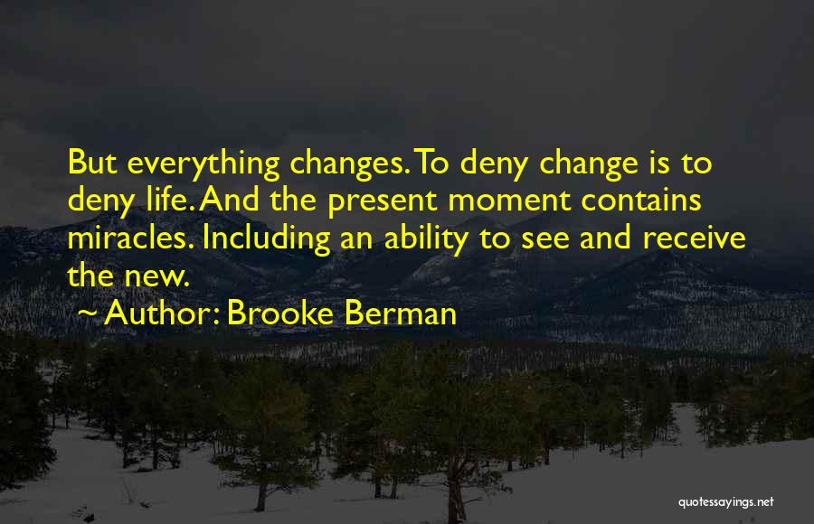 Change The Life Quotes By Brooke Berman