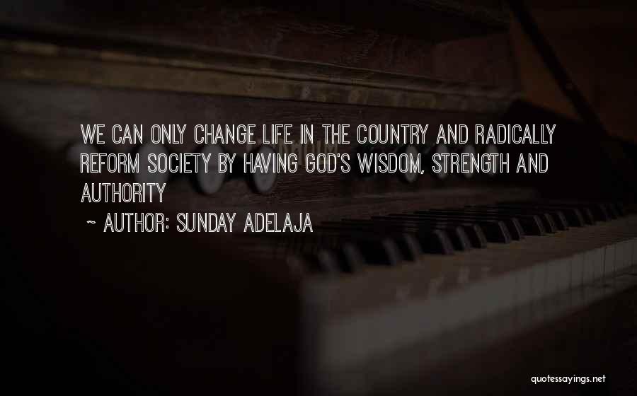 Change The Life Quotes By Sunday Adelaja