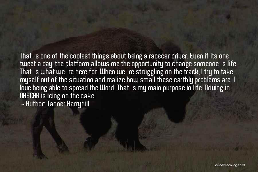 Change The Life Quotes By Tanner Berryhill