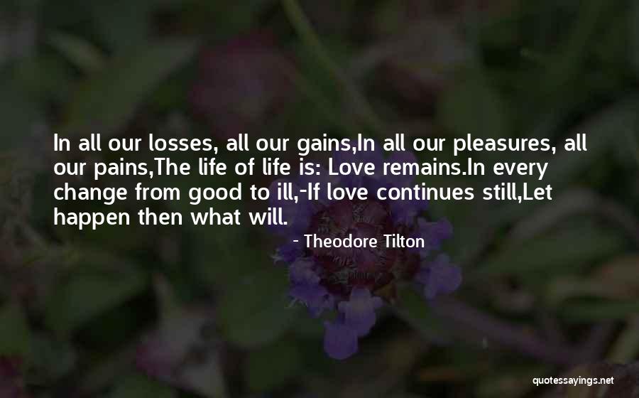 Change The Life Quotes By Theodore Tilton