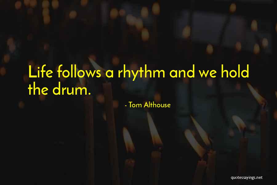 Change The Life Quotes By Tom Althouse Change The Life Quotes By Tom Althouse