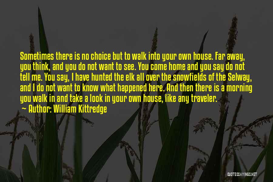 Change The Past Quotes By William Kittredge