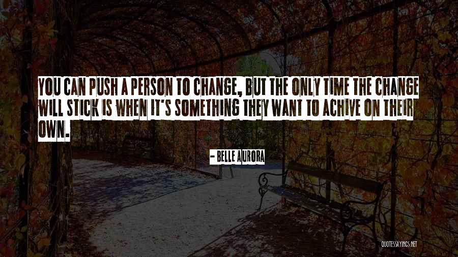 Change The Person Quotes By Belle Aurora