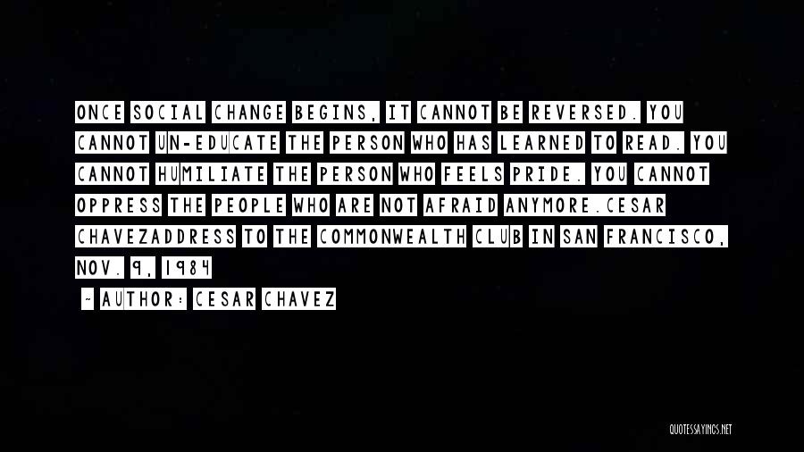 Change The Person Quotes By Cesar Chavez