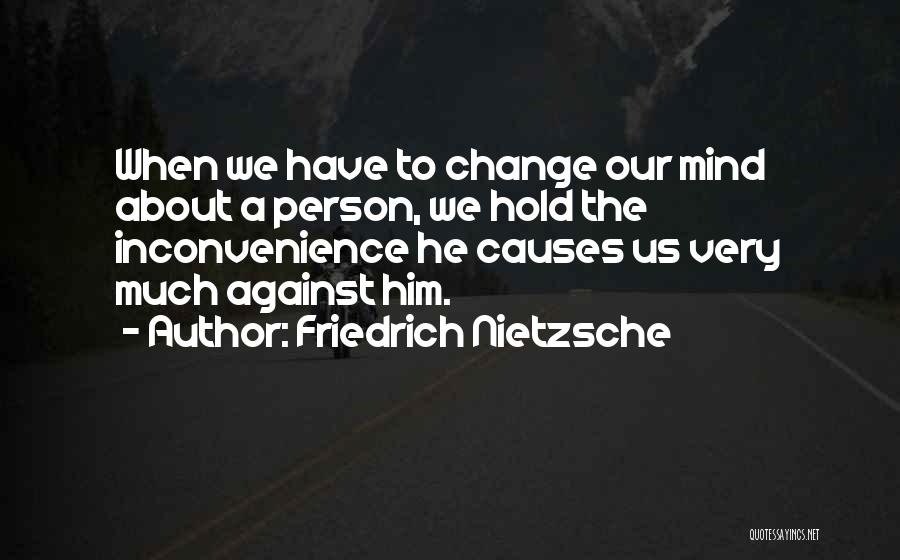 Change The Person Quotes By Friedrich Nietzsche
