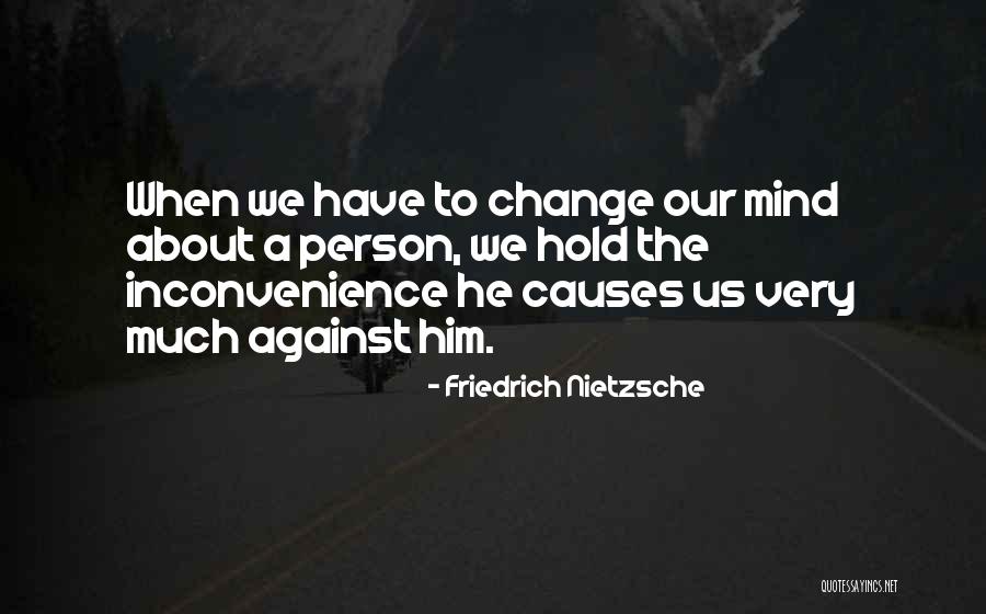 Change The Person Quotes By Friedrich Nietzsche