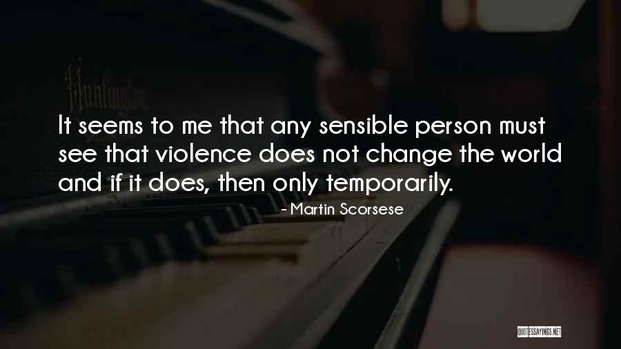 Change The Person Quotes By Martin Scorsese