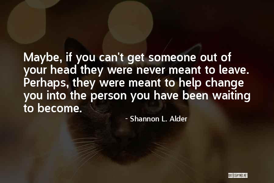 Change The Person Quotes By Shannon L. Alder