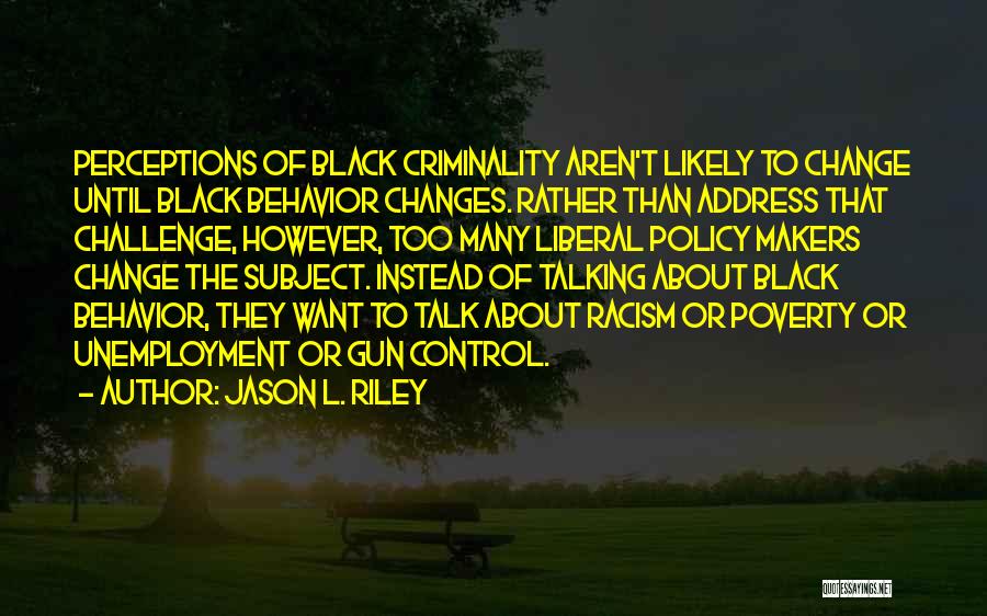 Change The Quotes By Jason L. Riley