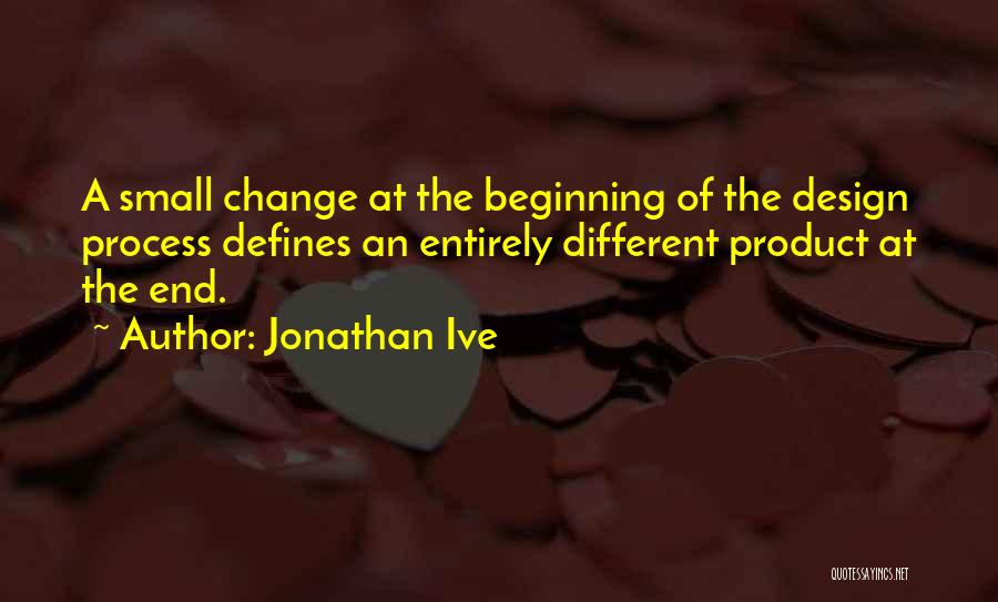 Change The Quotes By Jonathan Ive