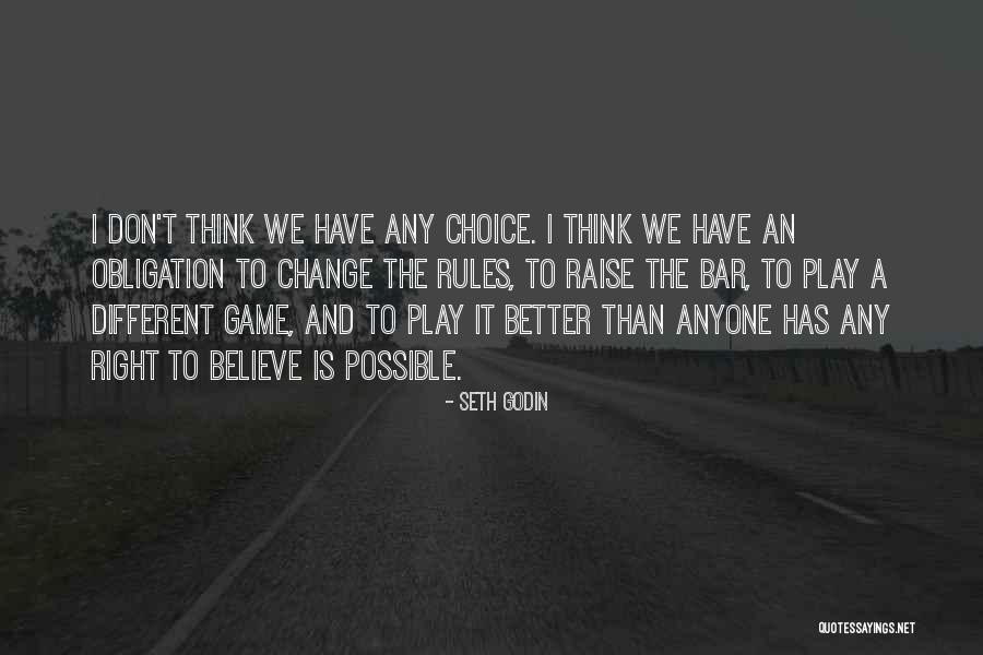 Change The Rules Of The Game Quotes By Seth Godin Change The Rules Of The Game Quotes By Seth Godin