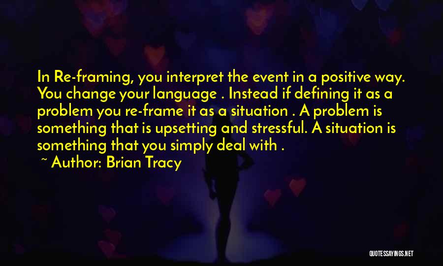 Change The Situation Quotes By Brian Tracy