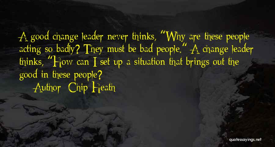 Change The Situation Quotes By Chip Heath