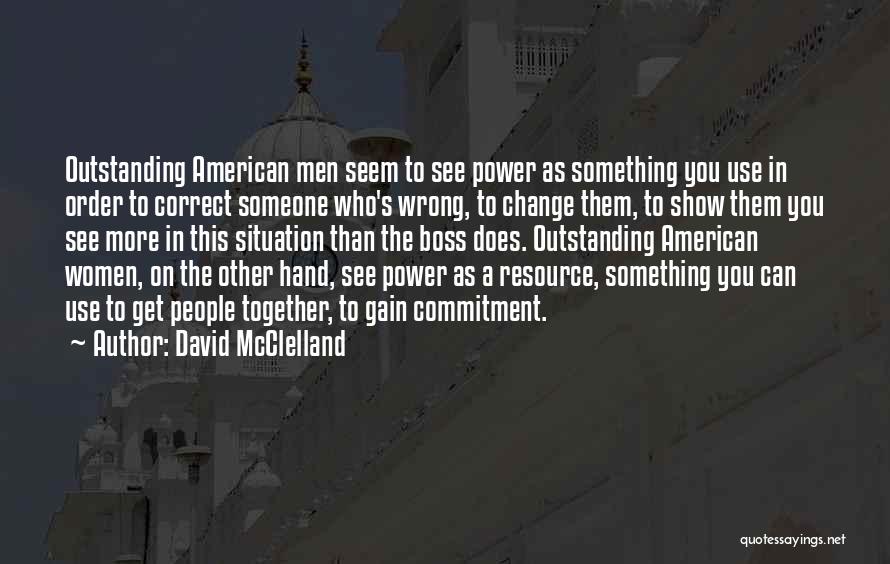 Change The Situation Quotes By David McClelland