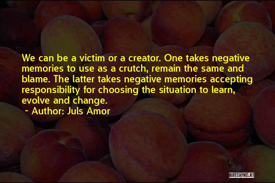 Change The Situation Quotes By Juls Amor