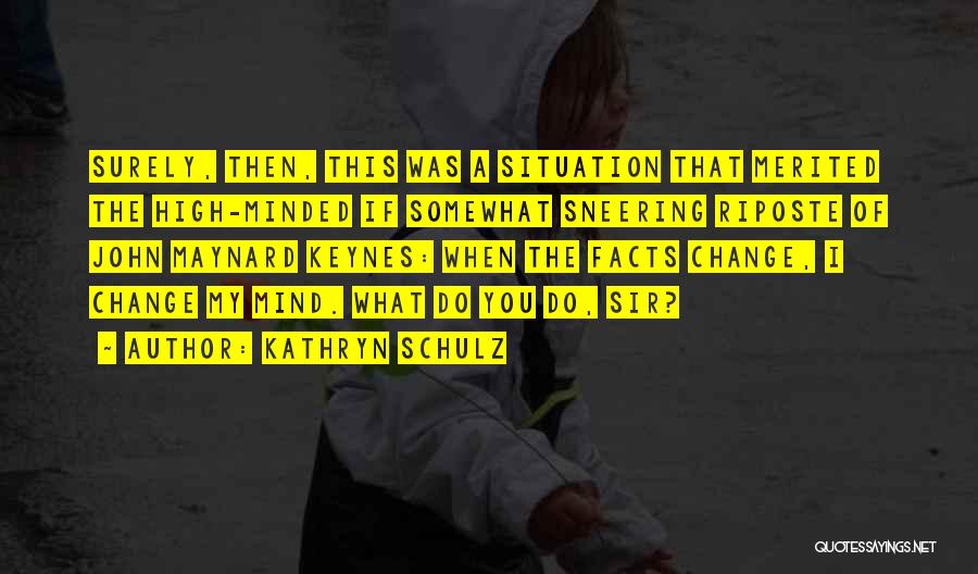 Change The Situation Quotes By Kathryn Schulz