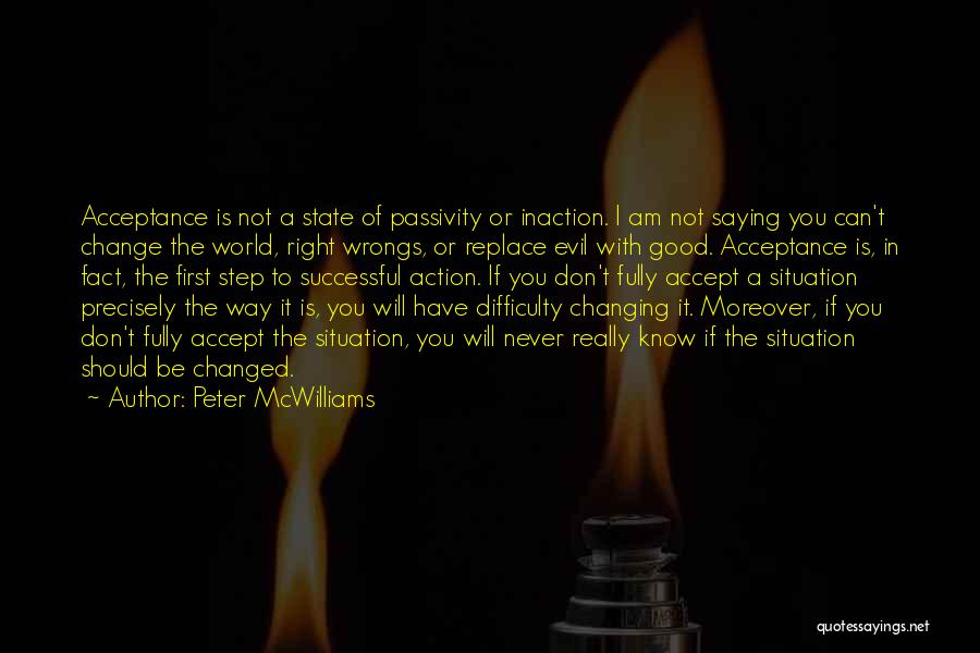 Change The Situation Quotes By Peter McWilliams