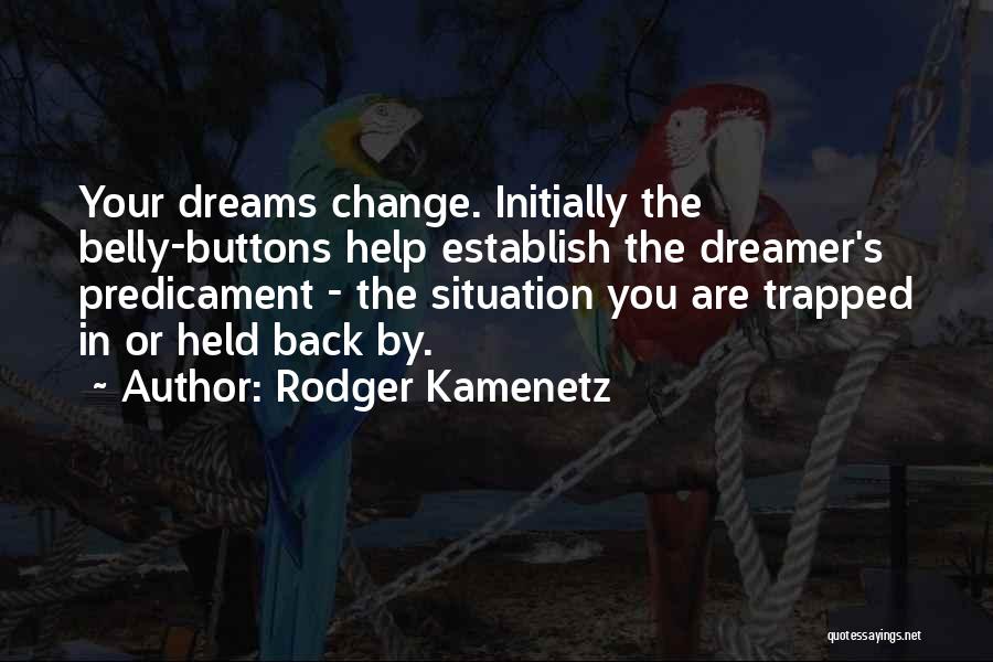 Change The Situation Quotes By Rodger Kamenetz